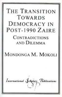 bokomslag The Transition Towards Democracy in Post-1990 Zaire