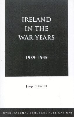Ireland in the War Years 39-45 1