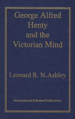 bokomslag George Alfred Henty and the Victorian Mind