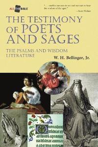 bokomslag The Testimony of Poets and Sages: The Psalms and Wisdom Literature