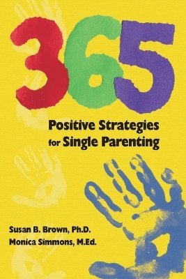 bokomslag 365 Positive Strategies for Single Parenting