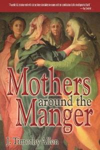 bokomslag Mothers Around the Manger