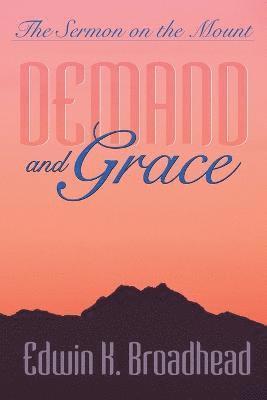 Edwin K. Broadhead - Demand and Grace, Häftad