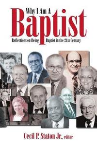 bokomslag Why I Am a Baptist: Reflections on Being Baptist in the 21st Century
