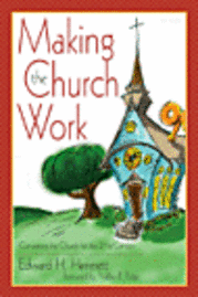 Edward H. Hammett - Making the Church Work: Converting the Church for the 21st Century, Häftad