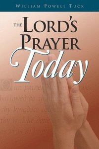 bokomslag The Lord's Prayer Today