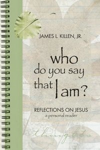 bokomslag Who Do You Say that I Am?: Reflections on Jesus: A Personal Reader