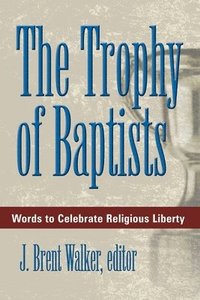 bokomslag The Trophy of Baptists