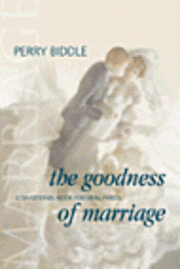 bokomslag The Goodness of Marriage