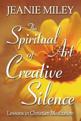 bokomslag The Spiritual Art of Creative Silence