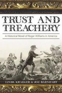bokomslag Trust and Treachery: A Historical Novel of Roger Williams in America