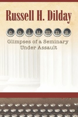 Russell H Dilday, Russell H. Dilday - Columns, Häftad