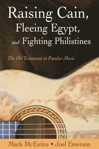 bokomslag Raising Cain, Fleeing Egypt and Fighting Philistines
