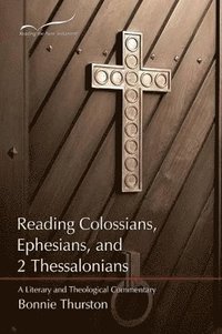bokomslag Reading Colossians, Ephesians, & 2 Thessalonians: A Literary and Theological Commentary