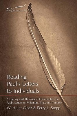 Perry L Stepp, W Hulitt Gloer, Perry L. Stepp, W. Hulitt Gloer - Reading Paul's Letters to Individuals, Häftad
