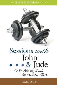 bokomslag Sessions with John & Jude: God's Abiding Words for an Active Faith