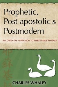 bokomslag Prophetic, Post-apostolic and Postmodern