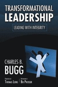 bokomslag Transformational Leadership: Leading with Integrity