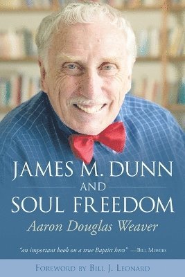 James M. Dunn and Soul Freedom 1