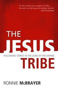 bokomslag The Jesus Tribe: Following Christ in the Land of the Empire