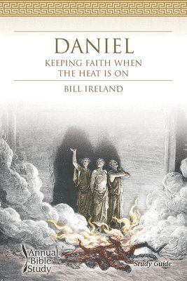 Bill Ireland - Daniel Annual Bible Study (Study Guide), Häftad