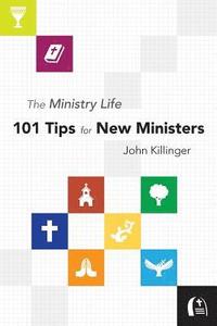 bokomslag The Ministry Life: 101 Tips for New Ministers