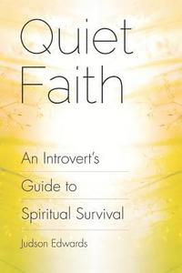bokomslag Quiet Faith: An Introvert's Guide to Spiritual Survival