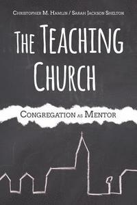 bokomslag The Teaching Church: Congregation as Mentor