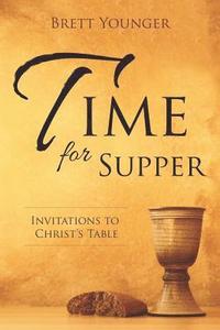 bokomslag Time for Supper: Invitations to Christ's Table