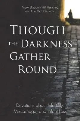 Mary Elizabeth Hill Hanchey, Erin McClain - Though the Darkness Gather Round, Häftad. Tillgänglighet: Lägg i varukorg