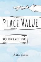 bokomslag Place Value: The Journey to Where You Are