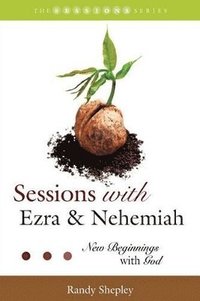 bokomslag Sessions with Ezra & Nehemiah: New Beginnings with God
