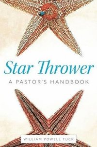 bokomslag Star Thrower: A Pastor's Handbook