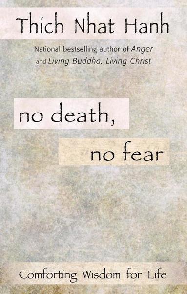 bokomslag No Death, No Fear: Comforting Wisdom For Life (Q)