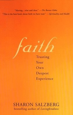 bokomslag Faith Faith: Trusting Your Own Deepest Experience Trusting Your Own Deepest Experience