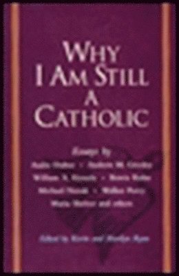 bokomslag Why I Am Still A Catholic