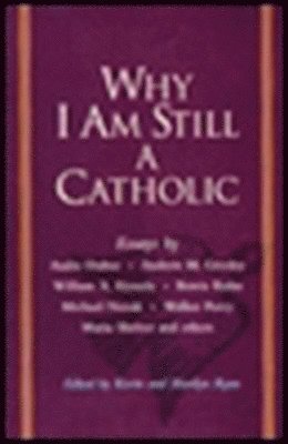 Kevin Ryan - Why I Am Still a Catholic, Häftad