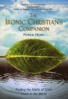bokomslag The Ironic Christian's Companion: Finding the Marks of God's Grace in the World