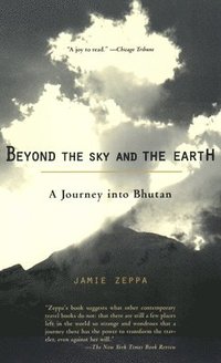 bokomslag Beyond the Sky and the Earth: A Journey Into Bhutan