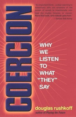Douglas Rushkoff - Coercion, Häftad