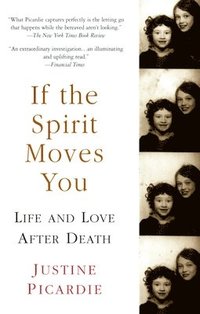 bokomslag If the Spirit Moves You: Life and Love After Death