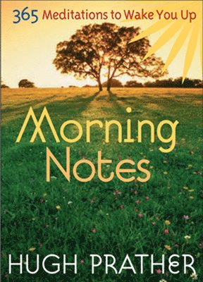bokomslag Morning Notes: 365 Meditations to Wake You Up (Spiritually Inspiring Book, Affirmations, Wisdom, Better Life)