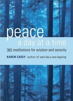 Karen Casey - Peace a Day at a Time: 365 Meditations for Wisdom and Serenity (Al-Anon Book, Buddhism), Häftad