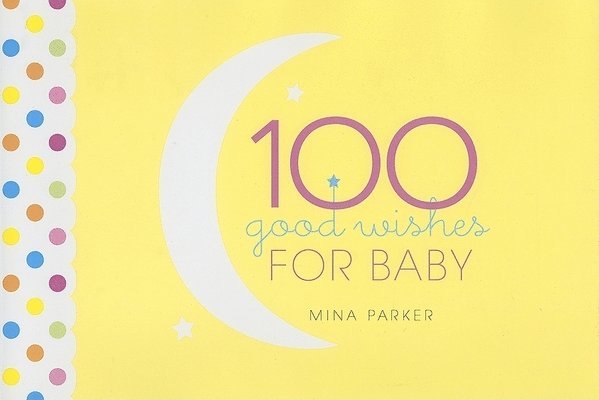 100 Good Wishes for Baby