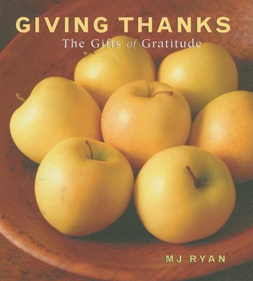 M. J. Ryan, M J Ryan - Giving Thanks: The Gifts of Gratitude (Appreciation, Photography, Inspirational), Inbunden