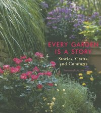 bokomslag Every Garden Is A Story