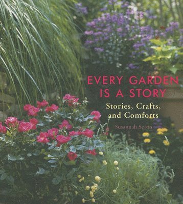 bokomslag Every Garden Is A Story