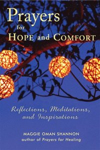 bokomslag Prayers for Hope and Comfort: Reflections, Meditations, and Inspirations