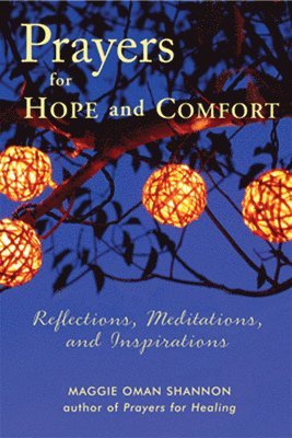 bokomslag Prayers for Hope and Comfort: Reflections, Meditations, and Inspirations