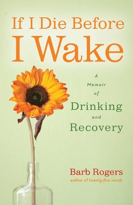 Barb Rogers - If I Die Before I Wake, Häftad